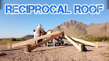 How hard is it to build a Reciprocal Roof?  Part 1