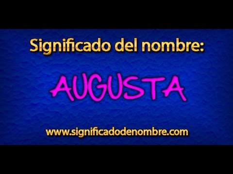 Significado de Augusta | ¿Qué significa Augusta?