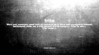 What does trite mean