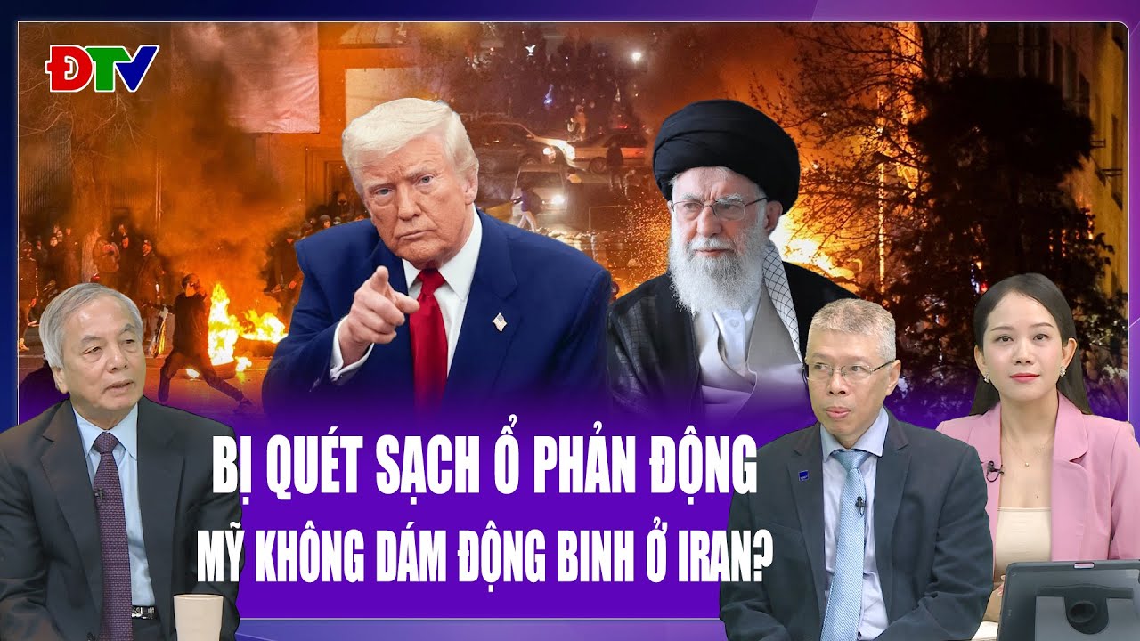 Chuyên gia: Iran tóm gọn ổ phản động, Mỹ mất liên lạc, không dám động binh với Tehran? | BLQT