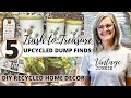 5 UPCYCLED DUMP FINDS /  TRASH TO TREASURE HOME DECOR