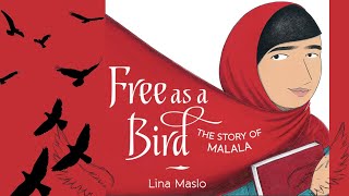 Free as a Bird: The Story of Malala by Lina Maslo / Story Time Read Aloud