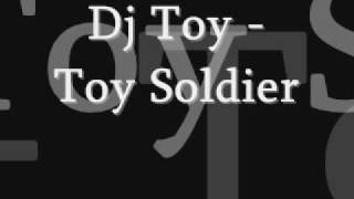 Dj Toy -Toy Soldier