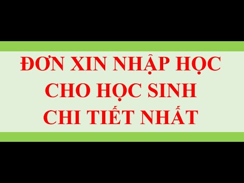 #1 MẪU ĐƠN XIN NHẬP HỌC CHO HỌC SINH CHI TIẾT NHẤT Mới Nhất