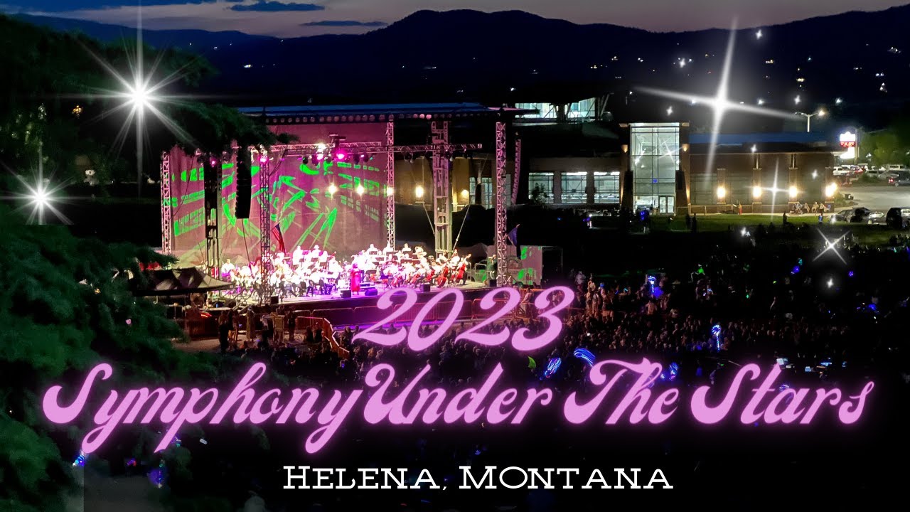 Symphony Under The Stars 2023, Helena Montana YouTube