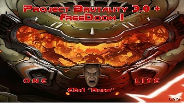 Project Brutality 3.0 + FREEDOOM I - E2M1 - RUINS - ONE LIFE RUN