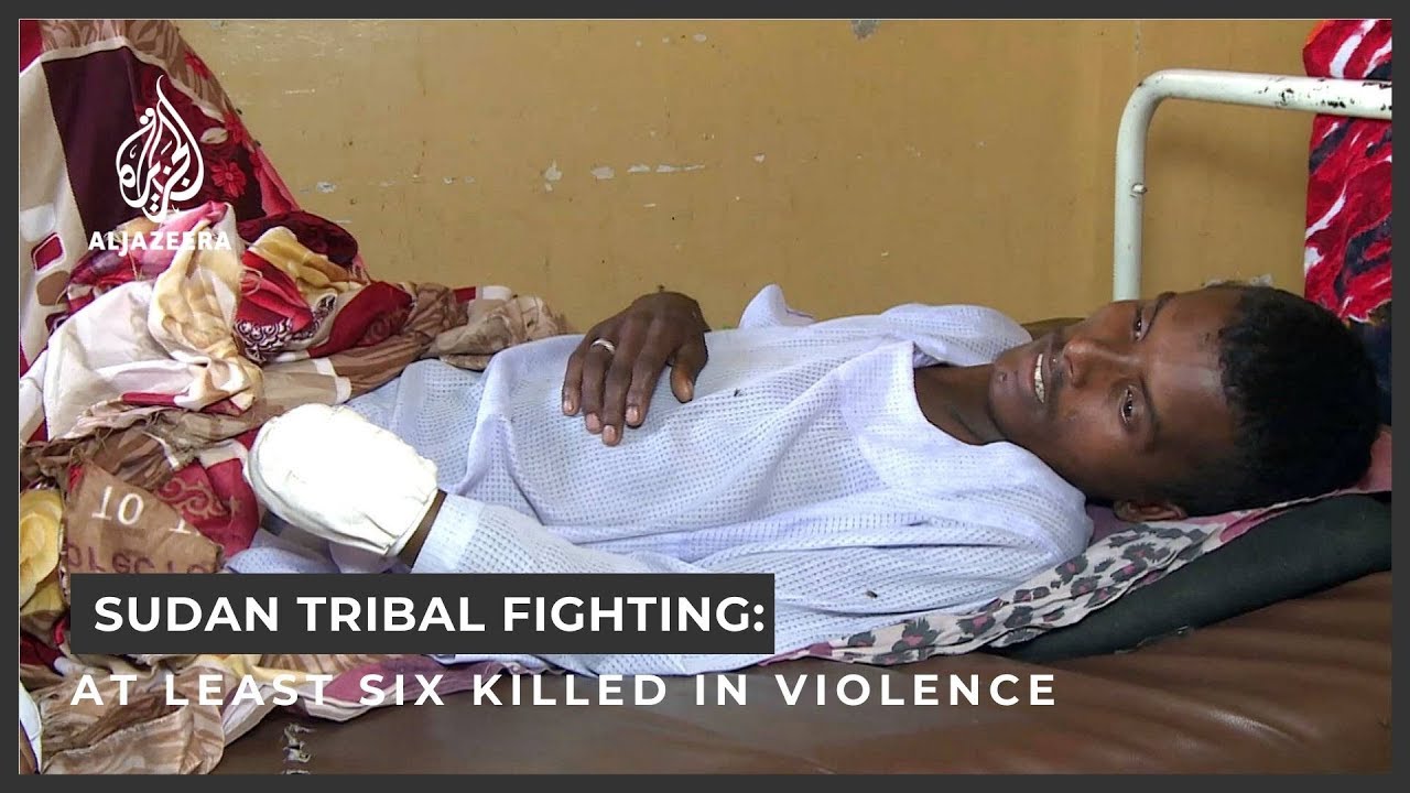 اشتباكات قبلية في السودان: مقتل ستة أشخاص على الأقل في أعمال عنف