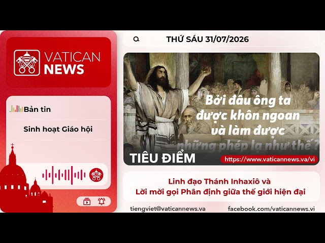 Radio thứ Sáu 31/07/2026 - Vatican News Tiếng Việt