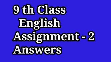 9th English Assignment #2 || Answers in Detail || Easy School Maths
