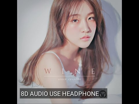 [8D AUDIO] WINE (오늘 취하면) - SURAN (수란) ft.Changmo (창모) (Prod. SUGA)