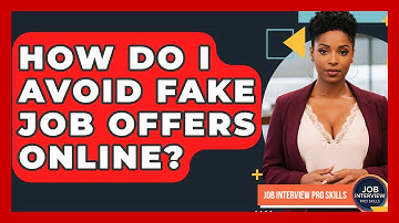 How Do I Avoid Fake Job Offers Online? - Job Interview Pro Skills