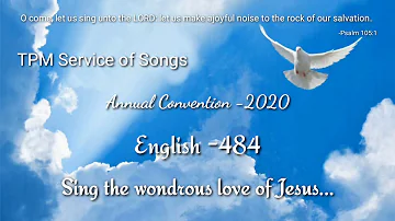 TPM English song 484 Sing the wondrous love of Jesus, Annual Convention 2020