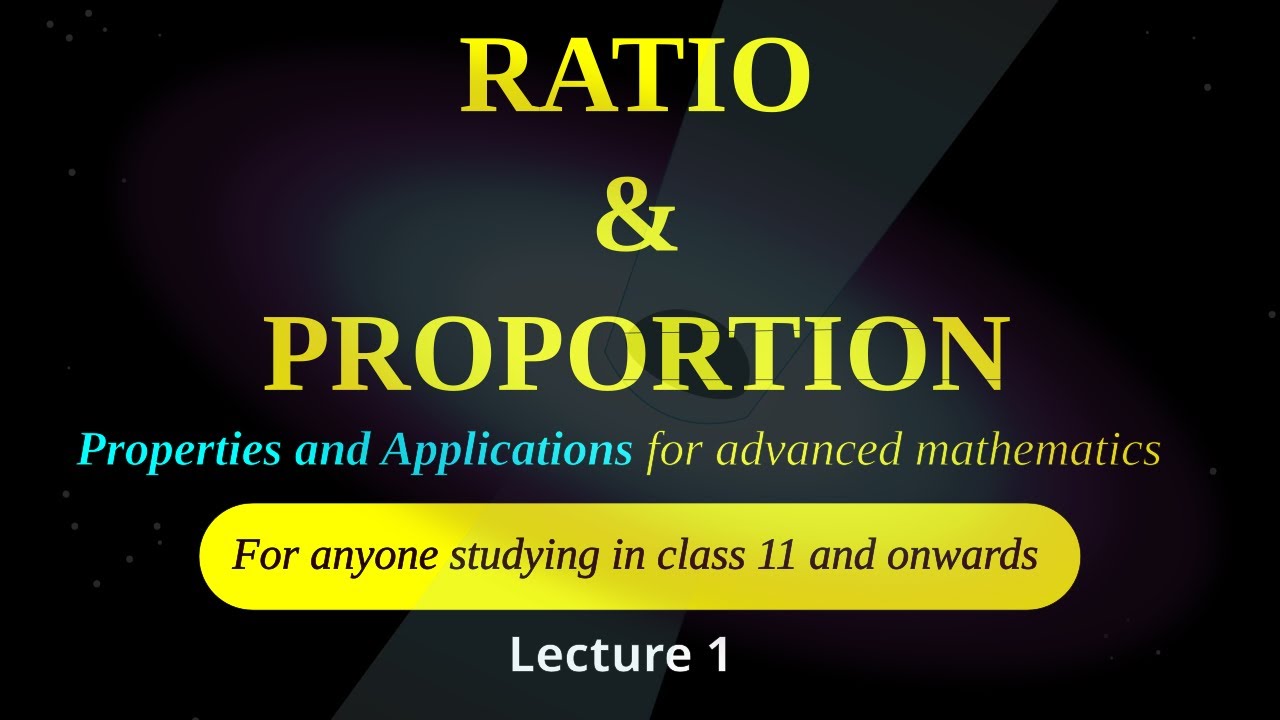 Master Advanced Ratio & Proportion | Beyond the Basics for Class 11+ | Lecture 1