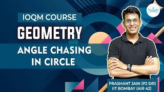 L-18 Angle Chasing in Circle | Geometry | IOQM Course | Prashant Jain