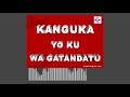 KANGUKA YO KU WA GATANDATU 20/11/2021 by Chris NDIKUMANA