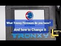 What tronxy firmware do i haveand how to change it