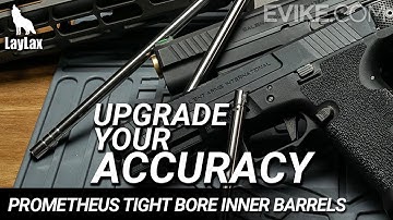 Upgrade Your Accuracy - Prometheus Tight Bore Inner Barrels