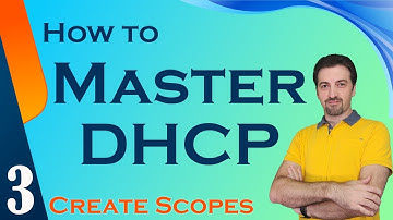 How to Master DHCP? | Part3, Configure and Create DHCP Scopes?