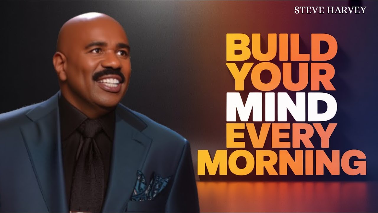 BUILD YOUR MIND Every Morning – This Habit Will Change Your Life | Steve Harvey Motivation
