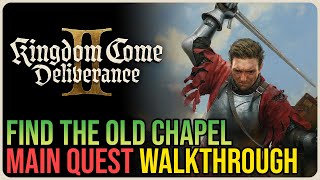 Find the Old Chapel Kingdom Come Deliverance 2