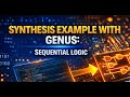 Demo- Synthesis example with Genus- Sequential logic | Video 13c