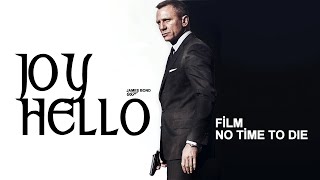 JOY/ HEY HELLO (007 James Bond / No Time To Die)