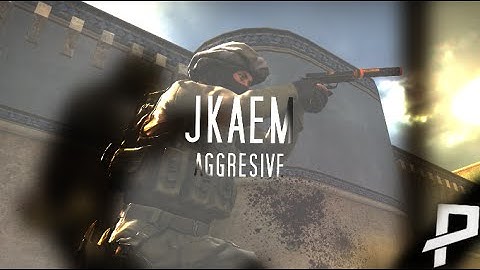 CS:GO Jkaem - Aggressive (Fragmovie)
