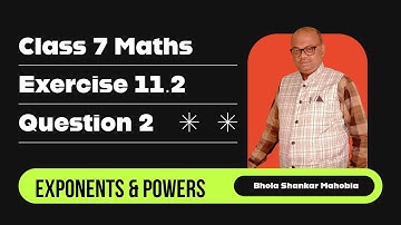 Class 7 Maths Exercise 11.2 Question 2 | Exponents & Powers | MCISkills | B.S. Mahobia