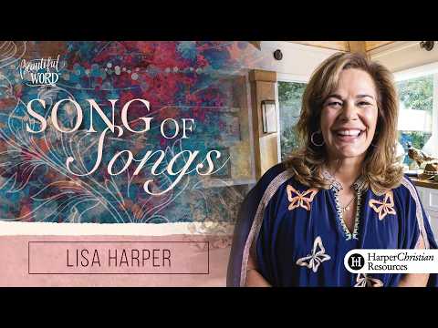Song of Songs: The Love We Long For | Video Bible study by Lisa Harper
