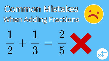 Veelgemaakte fouten/misvattingen bij het optellen van breuken — GCSE-wiskunde helder uitgelegd!