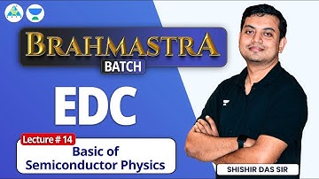 #14 Basics of Semiconductor | EDC | Brahmastra Batch | GATE 2023 | Shishir Das Sir #gate_preparation