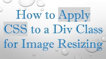 How to Apply CSS to a Div Class for Image Resizing
