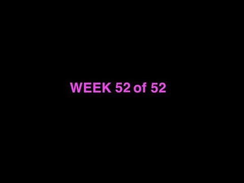 在 YouTube 上观看 Week 52 of 52 - 52 WEEKS - Alexander Charles