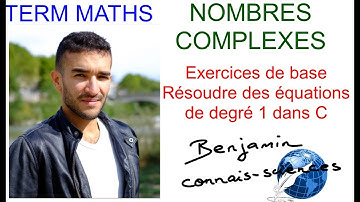 TERM - NOMBRES COMPLEXES : RÉSOUDRE DES ÉQUATIONS DEGRÉ 1 DANS L