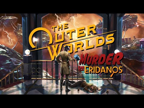 The Outer Worlds: Asesinato en Erídano - Tráiler musical de lanzamiento oficial