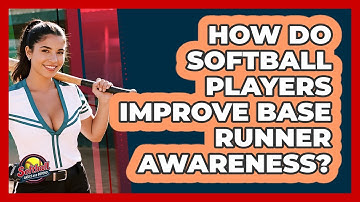 How Do Softball Players Improve Base Runner Awareness? - Softball Basics and Beyond