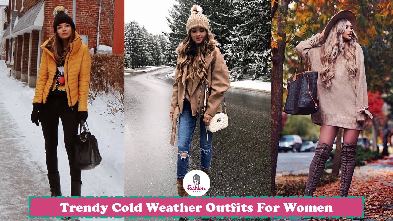 Trendy Cold Weather Outfits For Women, Warm Winter Outfits