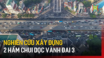Nghiên cứu xây dựng 2 hầm chui dọc Vành đai 3 | Tin tức