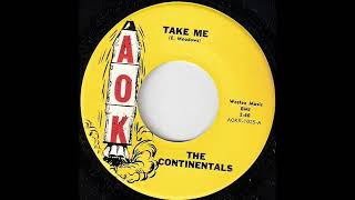 Continentals - Take Me