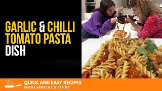 Garlic & Chilli Tomato Pasta Dish - Nadia Sawalha Quick & Easy Recipes