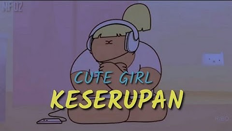 CUTE GIRL - KESURUPAN LAGU ENTAH APA YANG MERASUKIMU