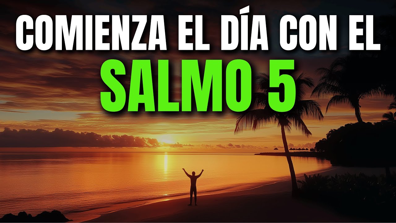 ORACIÓN DE LA MAÑANA CON SALMO 5 | PODEROSA ORACIÓN DE DIRECCIÓN Y REFUGIO EN LA PRESENCIA DE DIOS
