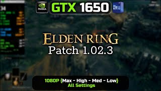 GTX 1650 | Elden Ring - V1.02.3 | 1080P {Max - High - Med - Low} All Settings GTX 1650 | Elden Ring - V1.02.3 | 1080P {Max - High - Med - Low} All Settings