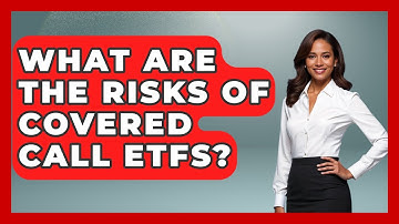 What Are The Risks Of Covered Call ETFs? - Stock and Options Playbook