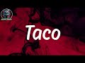 IDK LYRICS Taco mp3