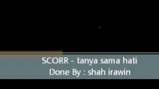 SCORR - tanya sama hati (HQ)