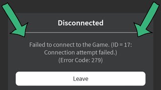 Fix roblox disconnected error code 279 failed to connect to the game id=17 connection attempt failed