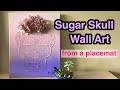 DIY SUGAR SKULL WALL ART FROM A PLACEMAT pt. 3 | ombré spray paint technique