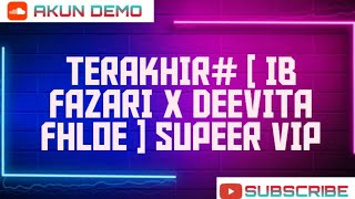 TERAKHIR# [ IB FAZARI X DEEVITA FHLOE ] SUPEER VIP