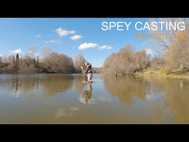 Spey Casting, Part. II, 11-2-23